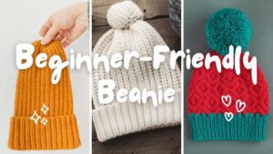 beginner-friendly beanie