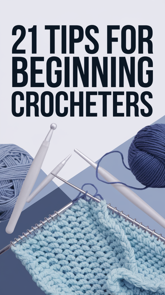 21 essential tips For Beginning Crocheters